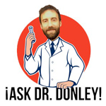 Ask Dr. Donley
